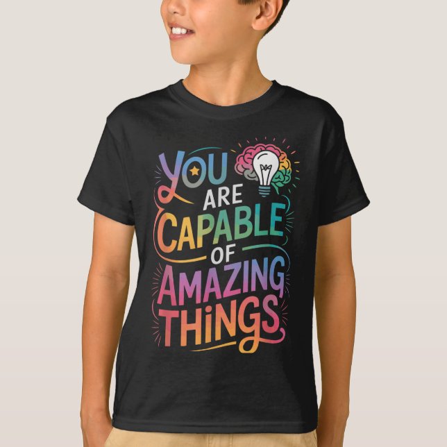 T-shirt You Are Capable Of Amazing Things  (Devant)