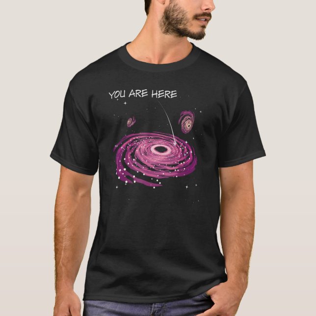 T-shirt You Are Here On Outer Space Galaxies Universe (Devant)