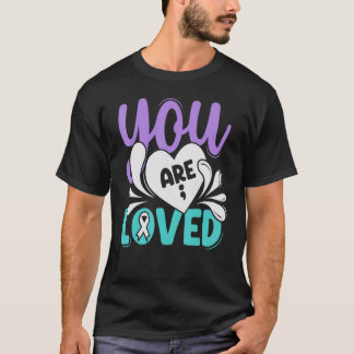T-shirt You Are Love Matching Suicide Prevention Awareness