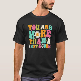 T-shirt You Are More Than A Test Score Groovy Motivation 1