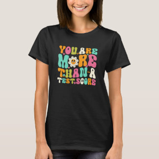 T-shirt You Are More Than A Test Score Groovy Motivation 1