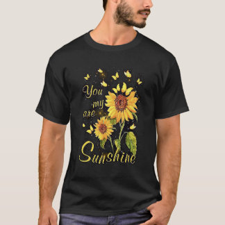 T-shirt You are my sunshine sunflower
