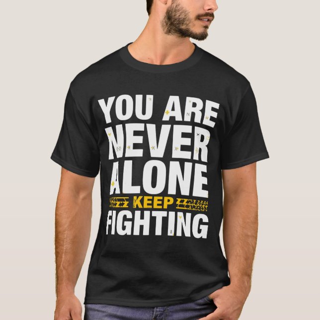 T-shirt You Are Never Alone – Keep Fighting Inspirational  (Devant)