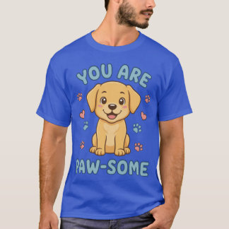 T-shirt You Are Paw-some Cute Golden Retriever Puppy Dog G