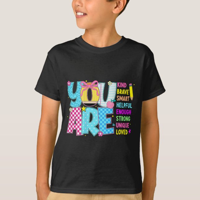 T-shirt You Are Smart Brave Strong Kind Loved Motivation T (Devant)