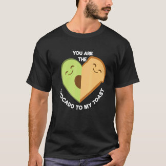 T-shirt You Are The Avocado To My Toast Cute  Foodie
