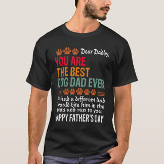 T-shirt You Are The Best Dog Dad Ever Fathers Day