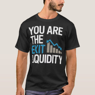 T-shirt “You Are the Exit Liquidity” – Funny Crypto & Trad