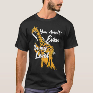 T-shirt You Aren't Even On My Level Giraffe Sunglasses Wom