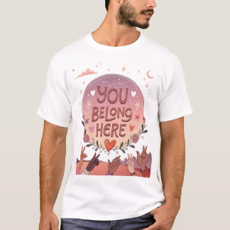 T-shirt You Belong Here