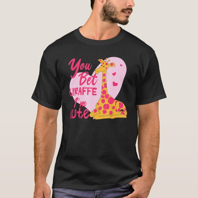 T-shirt You Bet Giraffe I'm Cute Baby (Devant)