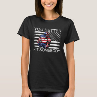 T-shirt You Better Hit Somebody Motivation Football