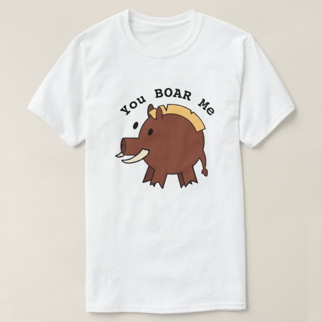 T-shirt "You BOAR Me" (Design devant)