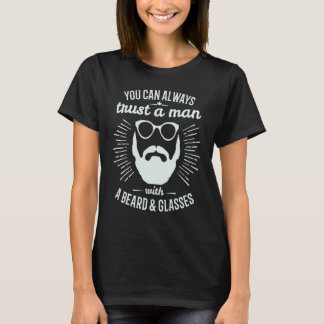 T-shirt You Can Always Trust A Man With A Beard & Glasses 