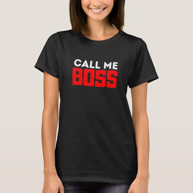 T-shirt You can call me boss  executive design (Devant)