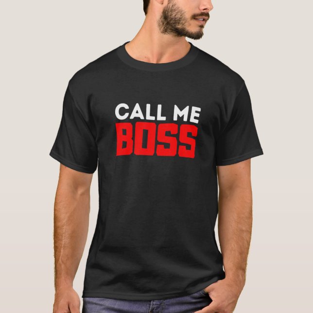 T-shirt You can call me boss  executive design (Devant)