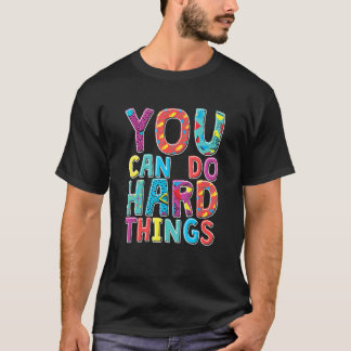 T-shirt You Can Do Hard Things, School Student Teachers