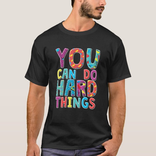 T-shirt You Can Do Hard Things, School Student Teachers (Devant)