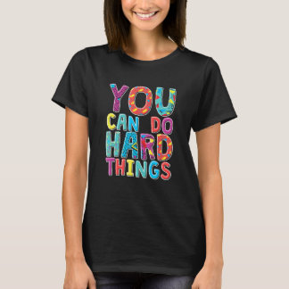 T-shirt You Can Do Hard Things, School Student Teachers
