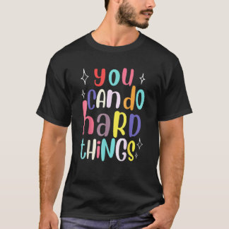 T-shirt You Can Do Hard Things Teacher Back To School