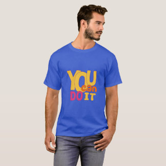 T-shirt You Can Do It