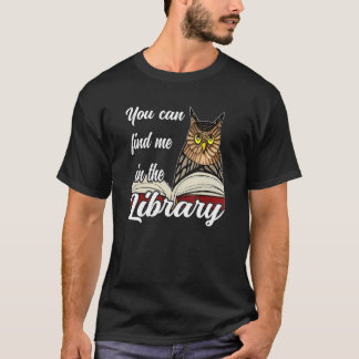 T-shirt You can find me in the library