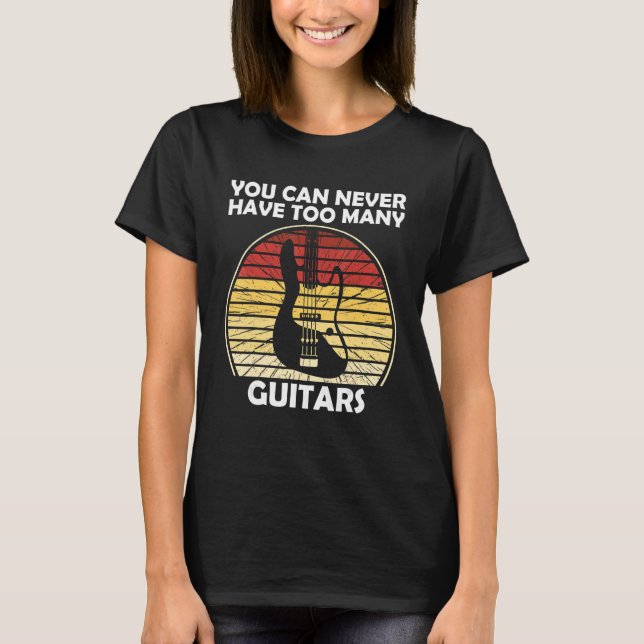 T-shirt You can never have too many guitars (Devant)