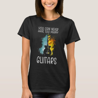 T-shirt You can never have too many guitars 3