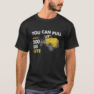 T-shirt You Can Pull 200 Pounds That's Cute Tow Truck Oper