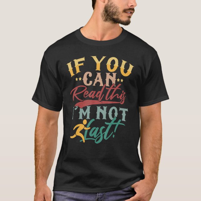 T-shirt You Can Read This I'm Not Las  Running (Devant)