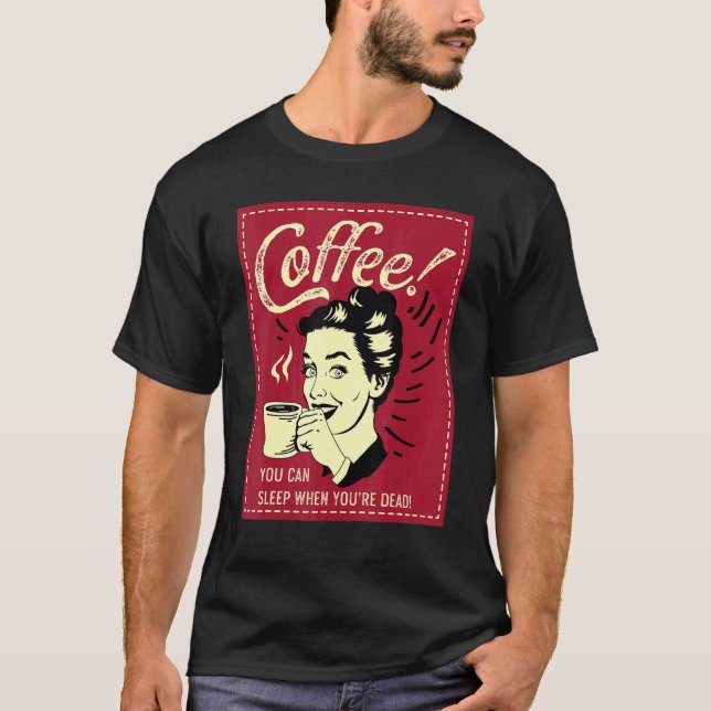 T-shirt You can Sleep Coffee Addict (Devant)