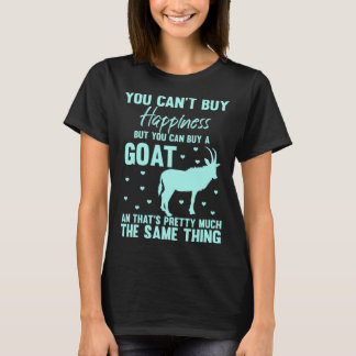 T-shirt You Can t Buy Happiness But You Can Buy A Goat Coo
