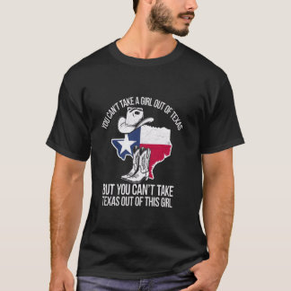 T-shirt You Can Take The Girl Out Of Texas Funny Texas USA