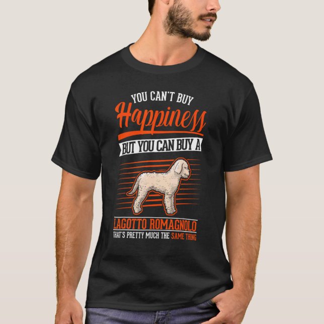 T-shirt You can't buy Happiness But you can buy a Lagotto  (Devant)