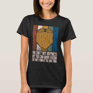 T-shirt You Cant Buy Happiness but You Can Grow Beard