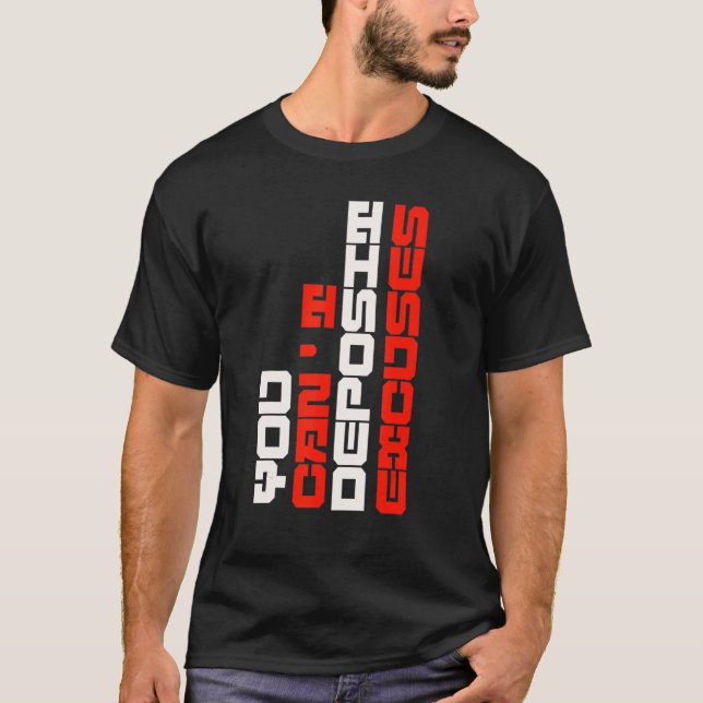 T-shirt You Can't Deposit Excuses Motivational Positive In (Devant)