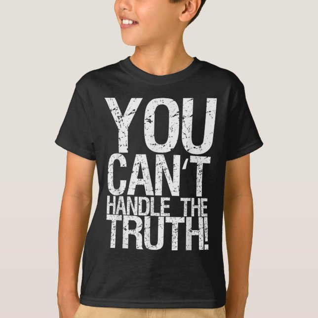 T-shirt You Can't Handle The Truth!  (Devant)