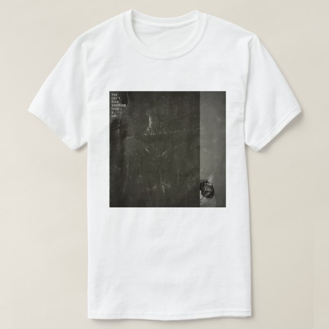 T-shirt ”You can't hide anything from a cat”　T-shirts (Design devant)