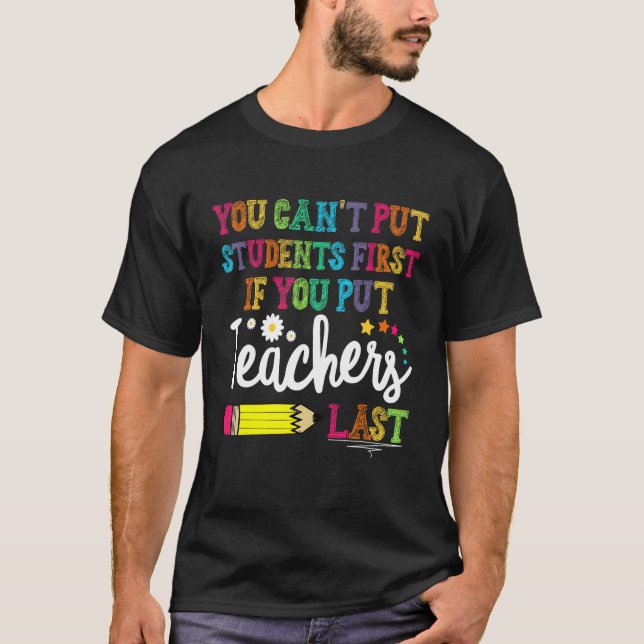 T-shirt You can't put Students First if you put Teachers L (Devant)