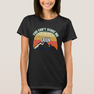 T-shirt You Can't Scare Me I'm A Cajun