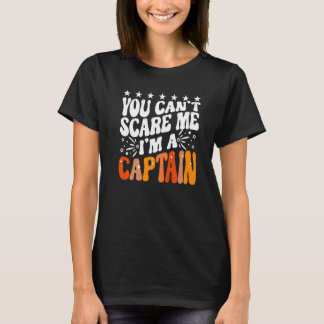 T-shirt You Can't Scare Me I'm A Captain Pontoon Boating O