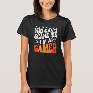 T-shirt You Can't Scare Me I'm A Gamer Gaming  Video Game 