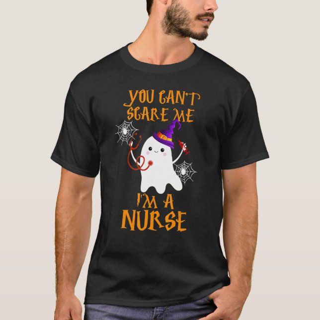 T-shirt You Cant Scare Me Im A Nurse Halloween Essential (Devant)