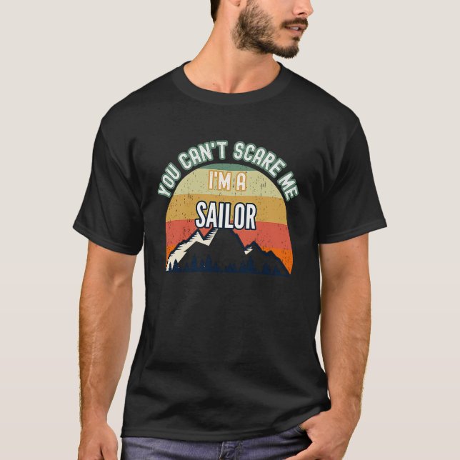 T-shirt You Can't Scare Me I'm A Sailor (Devant)