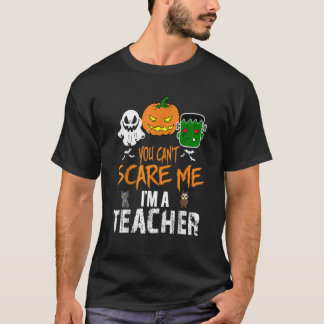 T-shirt You Can't Scare Me I'm A Teacher Funny Halloween_2
