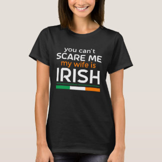 T-shirt You Can'T Scare Me My Wife Is Irish