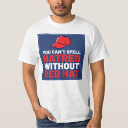 T-shirt You Can't Spell Hatred Without Red Hat