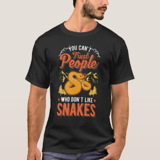 T-shirt You Can't Trust People Who Don't Like Snake 2