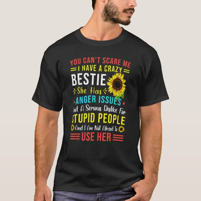 T-shirt You Canu2019t Me Craint J'Ai Un Bestie Fou Elle H (Devant)