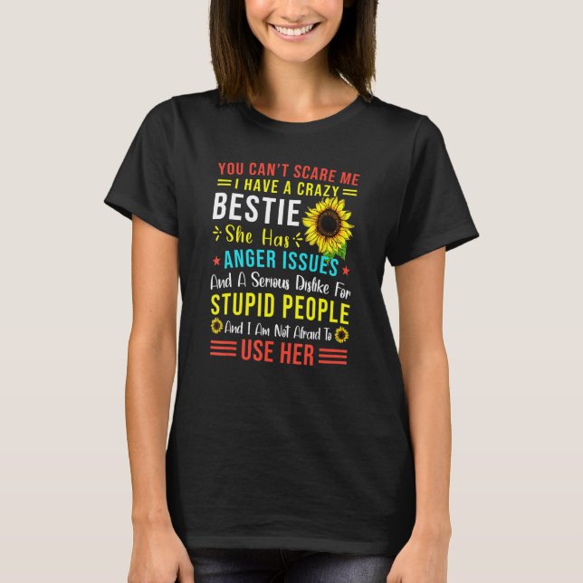 T-shirt You Canu2019t Me Craint J'Ai Un Bestie Fou Elle H (Devant)